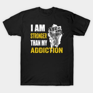 I am stronger than my Addiction mental health T-Shirt